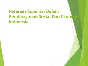 Peranan Koperasi Dalam Pembangunan Sosial Dan Ekonomi Indonesia