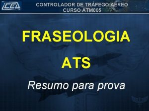 CONTROLADOR DE TRFEGO AREO CURSO ATM 005 FRASEOLOGIA