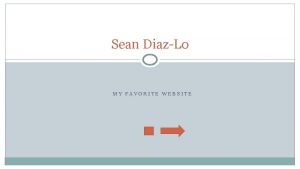 Sean DiazLo MY FAVORITE WEBSITE You Tube You