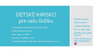 DETSK IHRISKO pre vau klku Tri modelov ihrisk