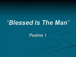 Blessed Is The Man Psalms 1 Outline of