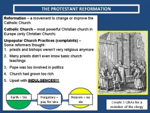 THE PROTESTANT REFORMATION Reformation a movement to change