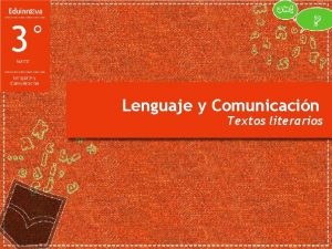 Lenguaje y Comunicacin Textos literarios En esta clase