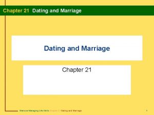 Chapter 21 Dating and Marriage Chapter 21 Glencoe