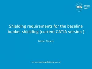 Shielding requirements for the baseline bunker shielding current