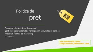 Politica de pre Domeniul de pregtire Economic Calificarea