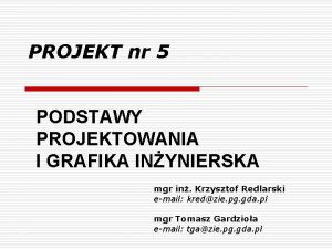 PROJEKT nr 5 PODSTAWY PROJEKTOWANIA I GRAFIKA INYNIERSKA