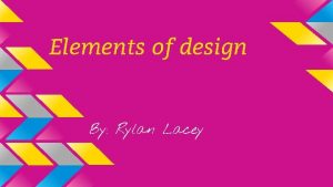 Elements of design By Rylan Lacey Line Definition