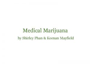 Medical Marijuana by Shirley Phan Keenan Mayfield Overview