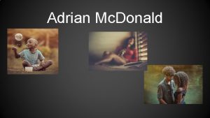 Adrian Mc Donald Bibliography Adrian Mc Donald is