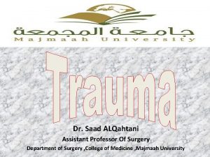 Dr Saad ALQahtani Assistant Professor Of Surgery Department