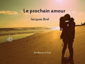 Le prochain amour Jacques Brel Par Nanou et