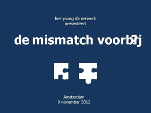 het young ifa network presenteert de mismatch voorbij