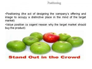 Positioning Positioning the act of designing the companys