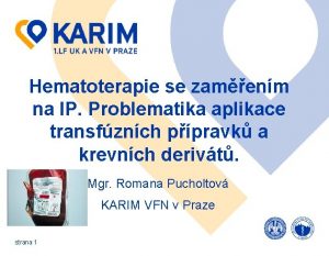 Hematoterapie se zamenm na IP Problematika aplikace transfznch