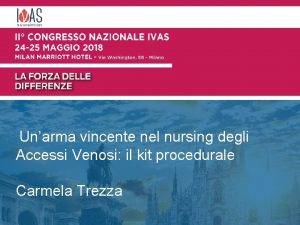 Unarma vincente nel nursing degli Accessi Venosi il