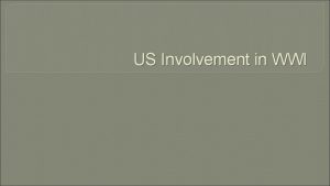 US Involvement in WWI American Neutrality Officially the