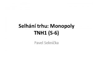 Selhn trhu Monopoly TNH 1 S6 Pavel Seknika