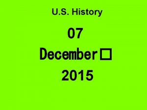 U S History 07 December 2015 Warmup Huey