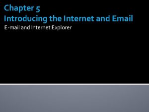 Chapter 5 Introducing the Internet and Email Email