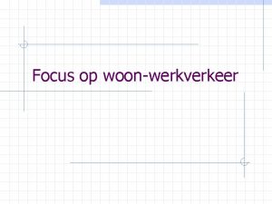 Focus op woonwerkverkeer Inkomende pendel NIS volkstelling 1991