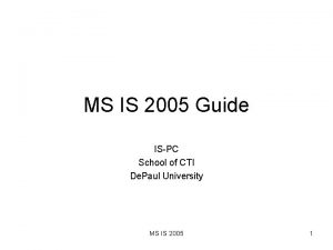 MS IS 2005 Guide ISPC School of CTI