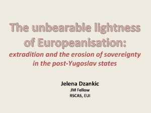 The unbearable lightness of Europeanisation extradition and the