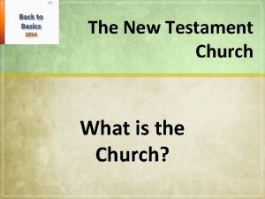 The New Testament Church What is the Church