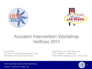 Accident Intervention Workshop Heli Expo 2013 Fred Brisbois