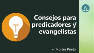 z Consejos para predicadores y evangelistas Pr Moiss