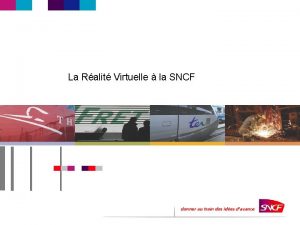 La Ralit Virtuelle la SNCF La ralit virtuelle