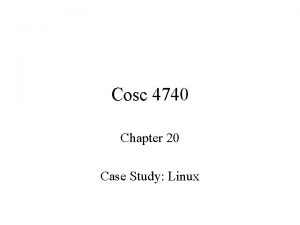 Cosc 4740 Chapter 20 Case Study Linux History