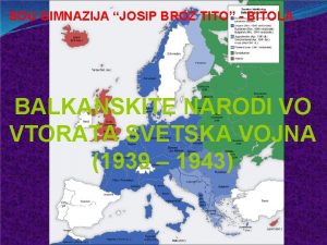 SOU GIMNAZIJA JOSIP BROZ TITO BITOLA BALKANSKITE NARODI