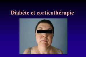 Diabte et corticothrapie Les effets des corticodes sur