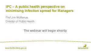 IPC A public health perspective on minimising infection