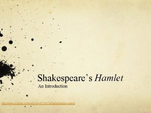 Shakespeares Hamlet An Introduction http www youtube comwatch