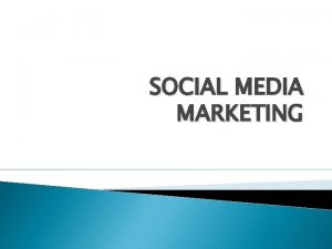 SOCIAL MEDIA MARKETING KENAPA SOCIAL MEDIA MARKETING Social