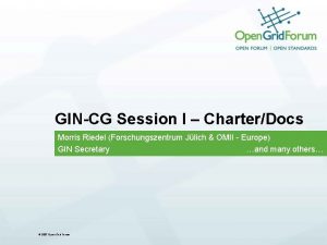 GINCG Session I CharterDocs Morris Riedel Forschungszentrum Jlich