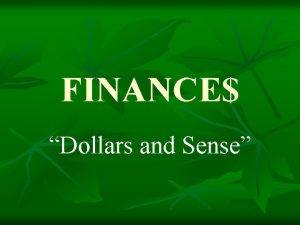 FINANCE Dollars and Sense How Do I Pay