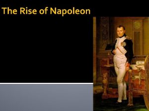 The Rise of Napoleon Background 1769 1821 Corsican