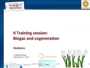 II Training session Biogas and cogeneration Ekodoma Claudio