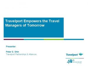 Travelport Empowers the Travel Managers of Tomorrow Presenter