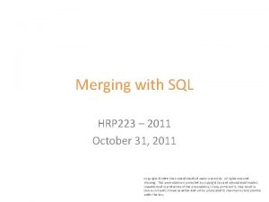 Merging with SQL HRP 223 2011 October 31