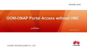 Security Level OOMONAP Portal Access without VNC yezhihua