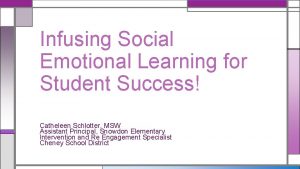 Infusing Social Emotional Learning for Student Success Catheleen