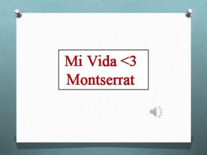 Mi Vida 3 Montserrat Me llamo Montserrat y