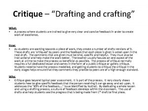 Critique Drafting and crafting What A process where