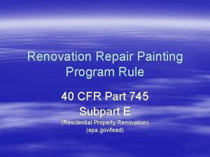 Renovation Repair Painting Program Rule 40 CFR Part