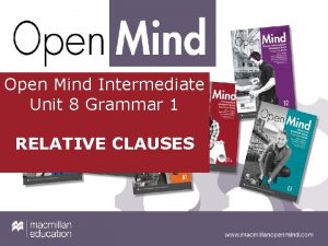 Open Mind Intermediate Unit 8 Grammar 1 RELATIVE