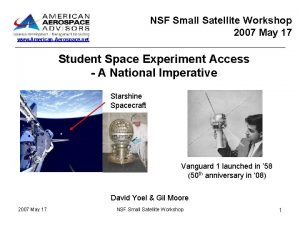 NSF Small Satellite Workshop 2007 May 17 www